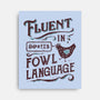 Fluent In Fowl Language-None-Stretched-Canvas-kg07