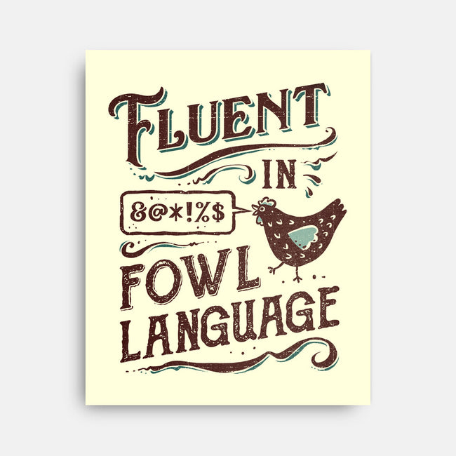 Fluent In Fowl Language-None-Stretched-Canvas-kg07