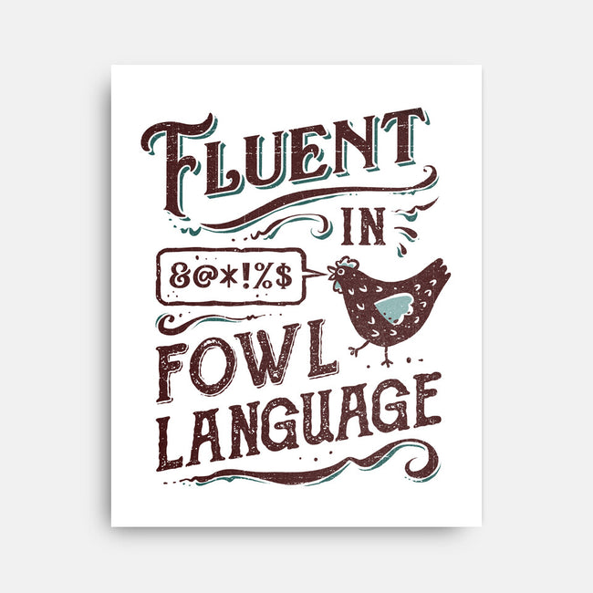 Fluent In Fowl Language-None-Stretched-Canvas-kg07