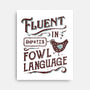 Fluent In Fowl Language-None-Stretched-Canvas-kg07