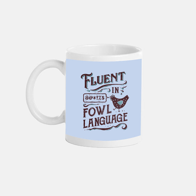 Fluent In Fowl Language-None-Mug-Drinkware-kg07