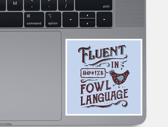Fluent In Fowl Language
