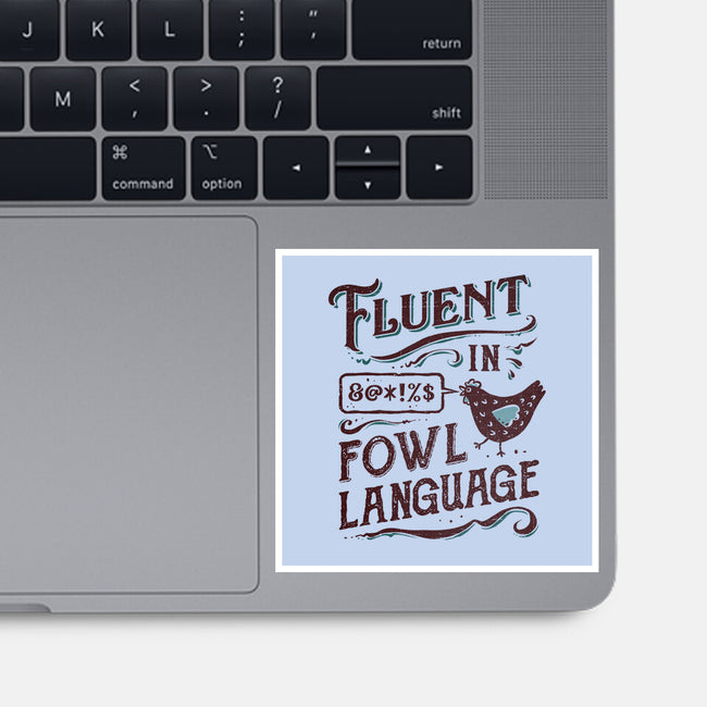 Fluent In Fowl Language-None-Glossy-Sticker-kg07