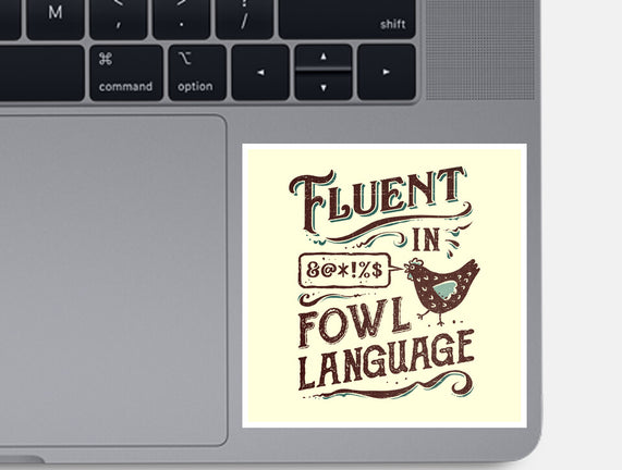 Fluent In Fowl Language