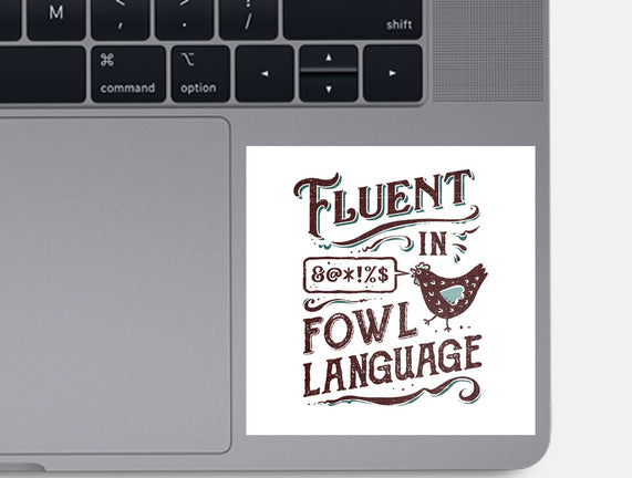 Fluent In Fowl Language
