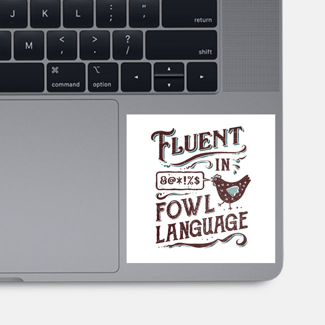 Fluent In Fowl Language-None-Glossy-Sticker-kg07