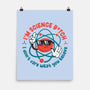 Im Science B-None-Matte-Poster-Tronyx79