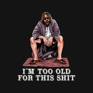 The Dude Is Too Old