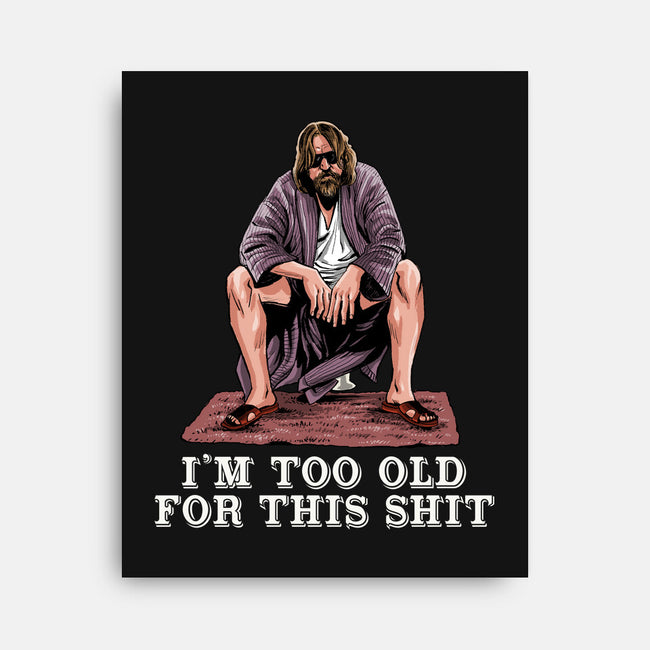 The Dude Is Too Old-None-Stretched-Canvas-zascanauta