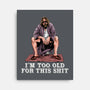 The Dude Is Too Old-None-Stretched-Canvas-zascanauta
