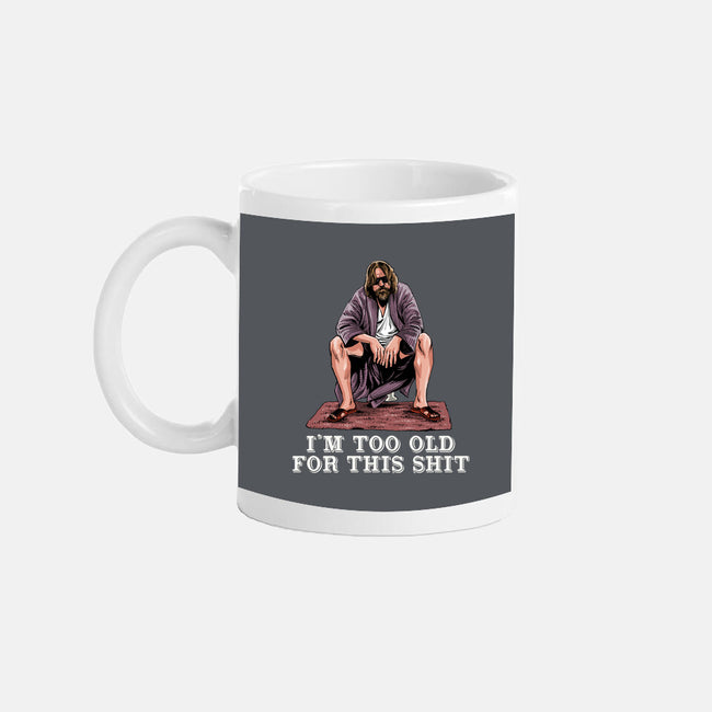 The Dude Is Too Old-None-Mug-Drinkware-zascanauta