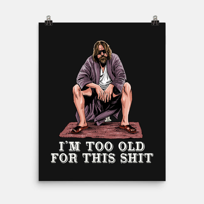 The Dude Is Too Old-None-Matte-Poster-zascanauta