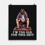 The Dude Is Too Old-None-Matte-Poster-zascanauta
