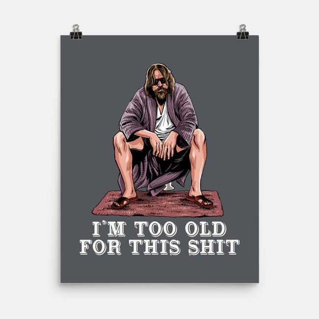 The Dude Is Too Old-None-Matte-Poster-zascanauta