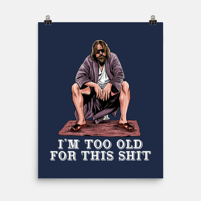 The Dude Is Too Old-None-Matte-Poster-zascanauta