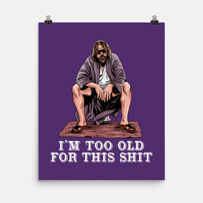 The Dude Is Too Old-None-Matte-Poster-zascanauta