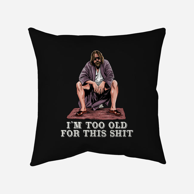 The Dude Is Too Old-None-Removable Cover w Insert-Throw Pillow-zascanauta