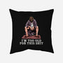 The Dude Is Too Old-None-Removable Cover w Insert-Throw Pillow-zascanauta