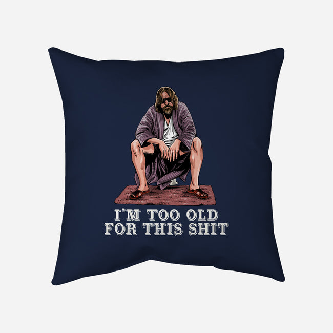 The Dude Is Too Old-None-Removable Cover w Insert-Throw Pillow-zascanauta