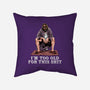 The Dude Is Too Old-None-Removable Cover w Insert-Throw Pillow-zascanauta