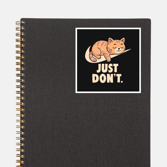 Just Don't-None-Glossy-Sticker-koalastudio