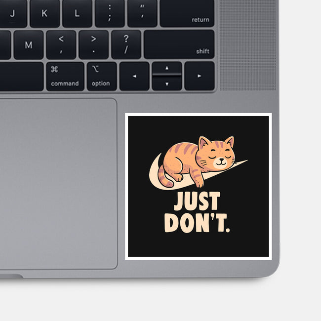 Just Don't-None-Glossy-Sticker-koalastudio