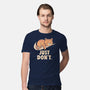 Just Don't-Mens-Premium-Tee-koalastudio
