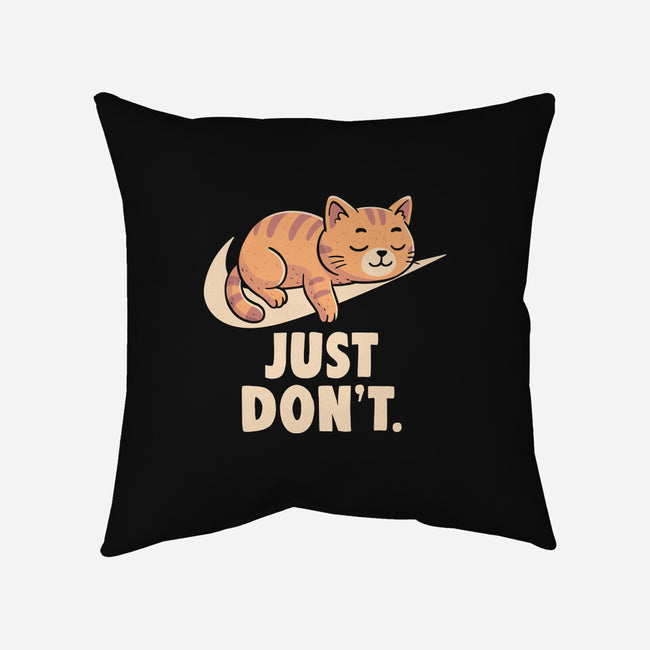 Just Don't-None-Removable Cover w Insert-Throw Pillow-koalastudio
