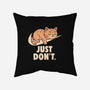Just Don't-None-Removable Cover w Insert-Throw Pillow-koalastudio