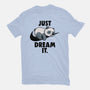 Just Dream It-Mens-Premium-Tee-koalastudio