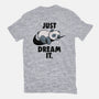 Just Dream It-Mens-Premium-Tee-koalastudio
