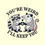 You're Weird I'll Keep You-Mens-Basic-Tee-MaxoArt