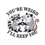 You're Weird I'll Keep You-Youth-Crew Neck-Sweatshirt-MaxoArt