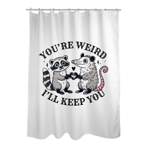 You're Weird I'll Keep You