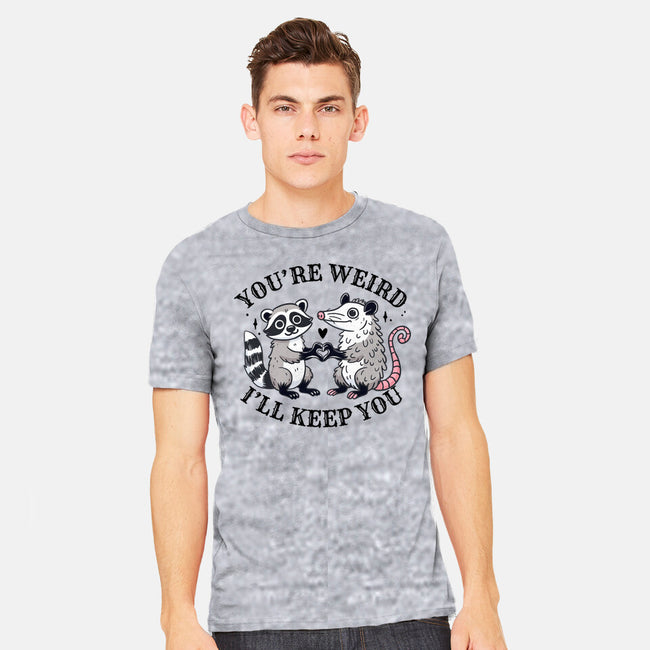 You're Weird I'll Keep You-Mens-Heavyweight-Tee-MaxoArt