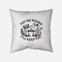 You're Weird I'll Keep You-None-Removable Cover w Insert-Throw Pillow-MaxoArt