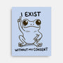 I Exist-None-Stretched-Canvas-MaxoArt