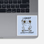 I Exist-None-Glossy-Sticker-MaxoArt