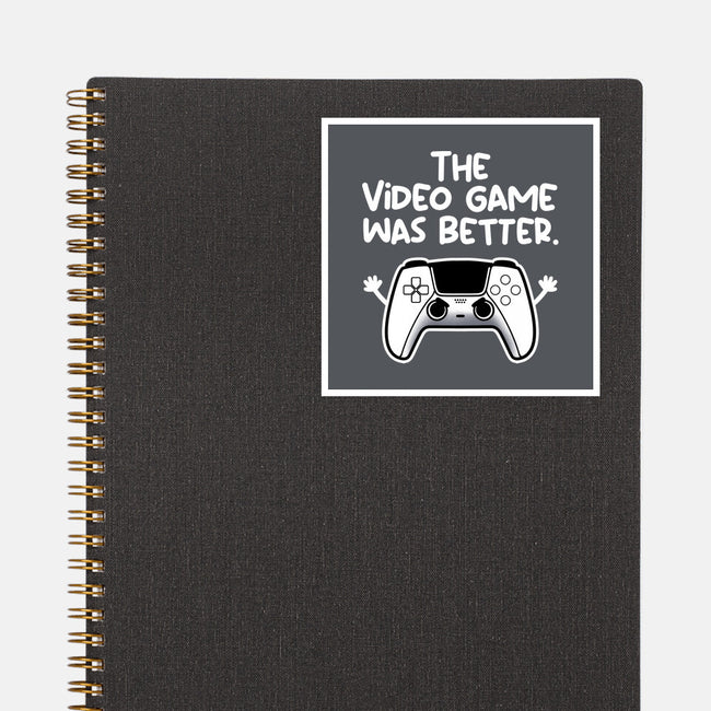 The Videogame Was Better-None-Glossy-Sticker-NemiMakeit