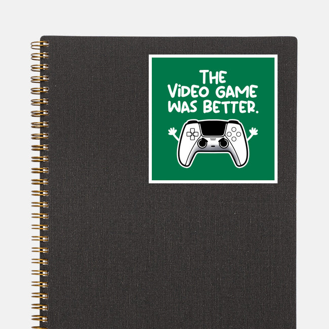 The Videogame Was Better-None-Glossy-Sticker-NemiMakeit