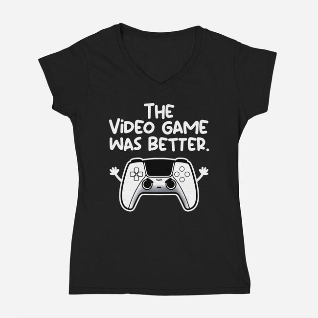 The Videogame Was Better-Womens-V-Neck-Tee-NemiMakeit