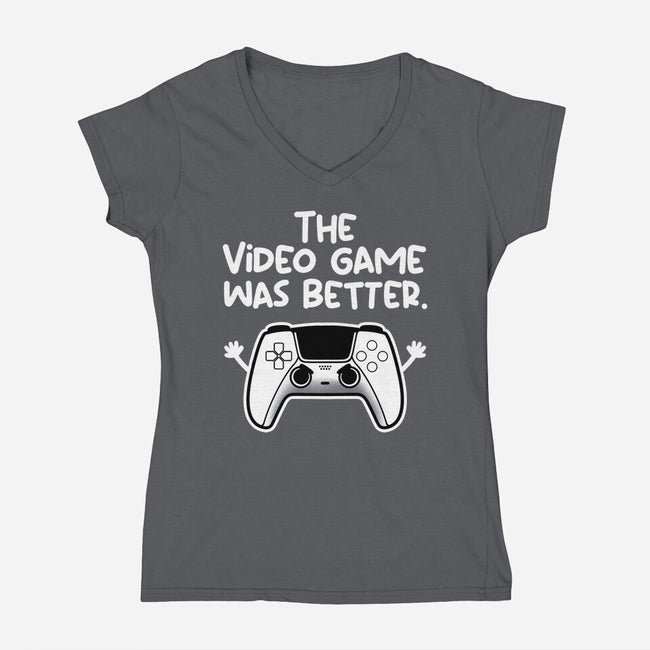 The Videogame Was Better-Womens-V-Neck-Tee-NemiMakeit