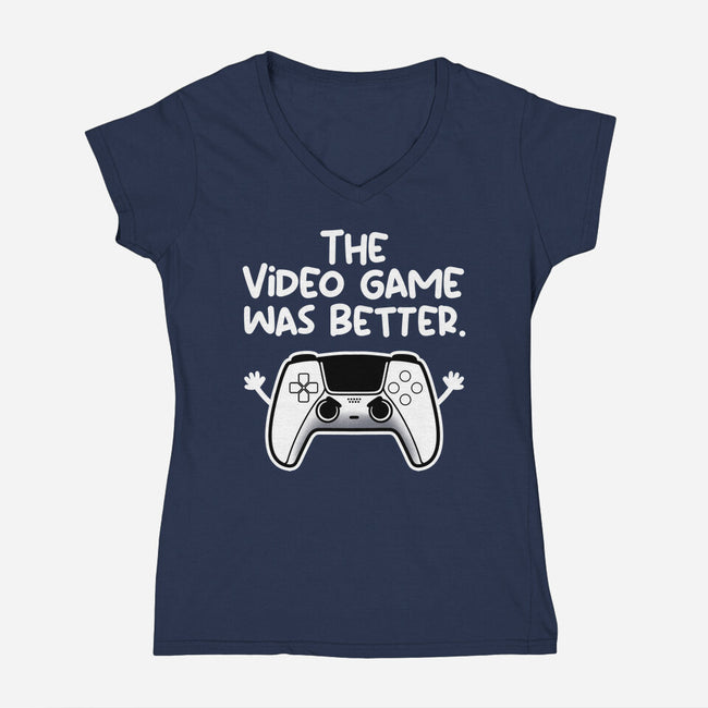 The Videogame Was Better-Womens-V-Neck-Tee-NemiMakeit