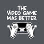 The Videogame Was Better-Mens-Basic-Tee-NemiMakeit