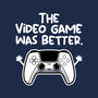 The Videogame Was Better-Mens-Basic-Tee-NemiMakeit