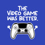 The Videogame Was Better-Womens-Basic-Tee-NemiMakeit