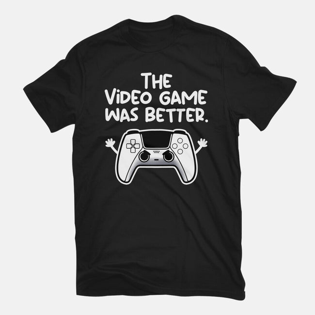 The Videogame Was Better-Unisex-Basic-Tee-NemiMakeit
