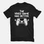 The Videogame Was Better-Unisex-Basic-Tee-NemiMakeit