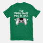 The Videogame Was Better-Mens-Basic-Tee-NemiMakeit