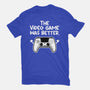 The Videogame Was Better-Mens-Basic-Tee-NemiMakeit